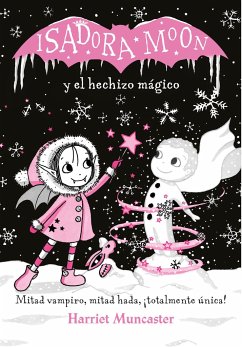 Isadora Moon y el Hechizo Mágico = Isadora Moon Makes Winter Magic - Muncaster, Harriet