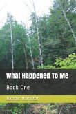 What Happened to Me: Book One