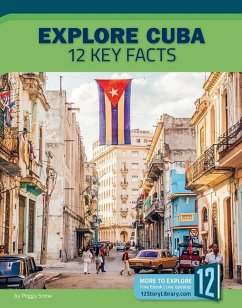 Explore Cuba: 12 Key Facts - Snow, Peggy