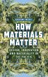How Materials Matter - Bild 1