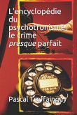 L'Encyclopédie Du Psychotronisme, Le Crime Presque Parfait