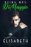 Being Mrs. Di'maggio: The Finale: Book 3 of the Chasing Di'maggio Series