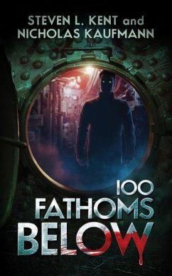 100 Fathoms Below - Kent, Steven L.; Kaufmann, Nicholas