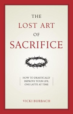 The Lost Art of Sacrifice - Burbach, Vicki