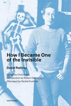 How I Became One of the Invisible, New Edition - Rattray, David