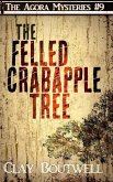 The Felled Crabapple Tree: A 19th Century Historical Murder Mystery