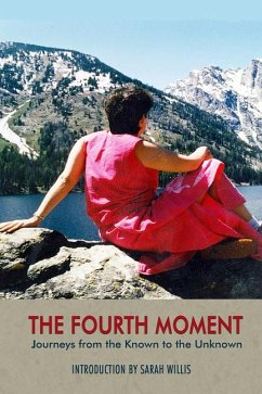 The Fourth Moment: Journeys from the Known to the Unknown, a Memoir - Garrison, Carole J.