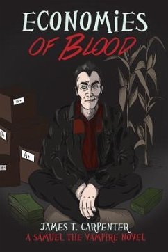 Economies of Blood: A Samuel the Vampire Novel - Carpenter, James T.