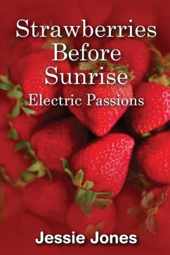 Strawberries Before Sunrise: Electric Passions - Jones, Jessie