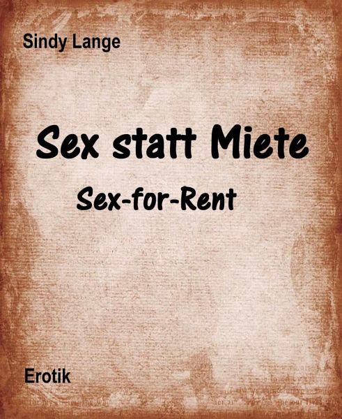 Sex Statt Miete Ebook Epub Von Sindy Lange Portofrei Bei Bücherde 