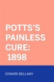 Potts's Painless Cure: 1898 (eBook, ePUB)