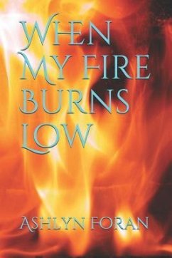 When My Fire Burns Low - Foran, Ashlyn