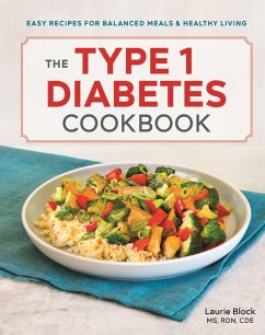 The Type 1 Diabetes Cookbook - Block, Laurie
