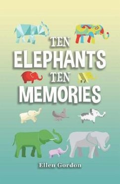 10 Elephants 10 Memories - Gordon, Ellen