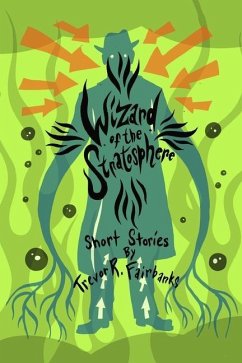 Wizard of the Stratosphere: short stories - Fairbanks, Trevor R.