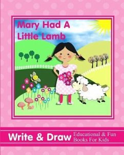 Mary Had a Little Lamb: Write & Draw Educational & Fun Books for Kids - Books, Shayley Stationery