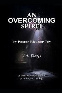 An Overcoming Spirit: 21 Days - Joy, Eleanor