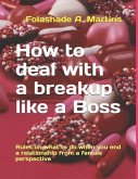 How to Deal with a Breakup Like a Boss: Rules on What to Do When You End a Relationship from a Female Perspective