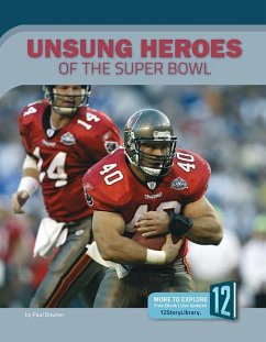 Unsung Heroes of the Super Bowl - Bowker, Paul