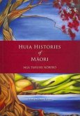 Huia Histories of Maori--Nga Tahuhu Korero