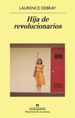 Hija de Revolucionarios - Debray, Laurence