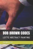 Bob Brown Codes: Lotto Abstract Painting
