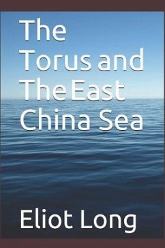 The Torus and the East China Sea - Long, Eliot R.