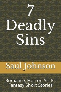 7 Deadly Sins: Romance, Horror, Sci-Fi, Fantasy Short Stories - Johnson, Saul