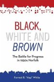 Black, White and Brown: The Battle for Progress in 1950s Norfolk
