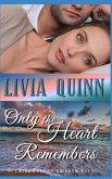 Only the Heart Remembers: A Calloways romantic suspense