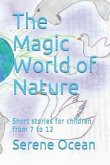 The Magic World of Nature: Short stories for children from 7 to 12