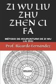 Zi Wu Liu Zhu Zhen CI Fa: Método de Acupuntura de Zi Wu Liu Zhu