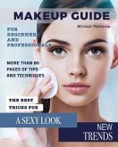 MakeUp Guide: For Beginners and Professionals