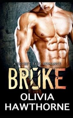 Broke, a Secret Baby Romance - Hawthorne, Olivia