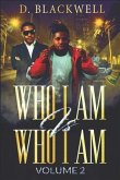 Who I Am Is Who I Am Volume 2