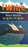 I Write Short Stories by Kids for Kids Vol. 9