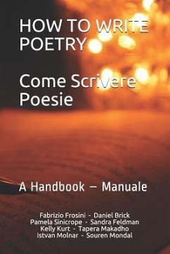 How to write Poetry - Come scrivere Poesie: A Handbook - Manuale - Brick, Daniel; Feldman, Sandra; Kurt, Kelly