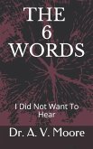 The 6 Words: I Did Not Want to Hear