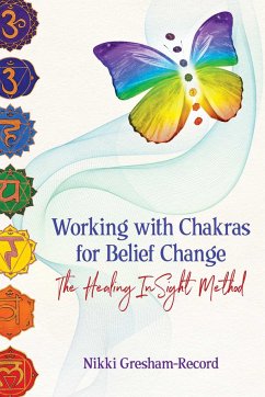 Working with Chakras for Belief Change - Gresham-Record, Nikki