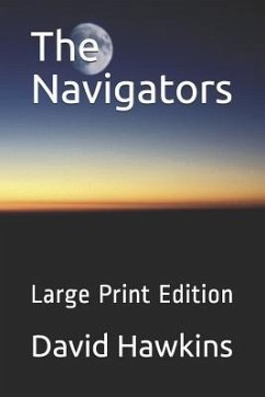 The Navigators: Book One of the Pathfinders Series, Large Print Edition - Hawkins, David Neal