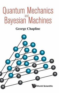 QUANTUM MECHANICS AND BAYESIAN MACHINES - George Chapline