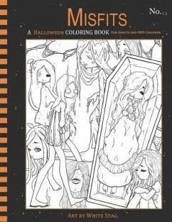 Misfits a Halloween Coloring Book for Adults and Odd Children: Living Dead and Monster Girls - Stag, White