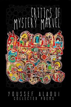 Critics of Mystery Marvel: Collected Poems - Alaoui, Youssef