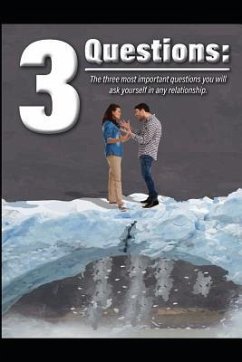 3 Questions: The 3 Most Important Questions You Will Ask Yourself in Any Relationship - Berg, Douglas