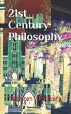 21st Century Philosophy: The Revolution and Counter-Culture in Philosophy and Eastern Thought That Have Swept Academia, Media, and Everyday Lif
