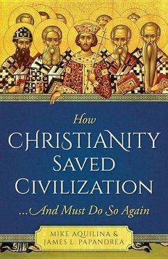 How Christianity Saved Civilization - Aquilina, Mike