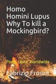 Homo Homini Lupus. Why To kill a Mockingbird?: Poets Unite Worldwide