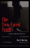 The Two-Faced Truth: A Tragic-Thriller Novelette