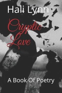 Cryptic Love: A Book Of Poetry - Lynn, Hali