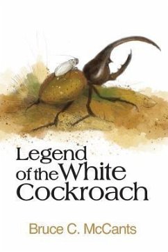 Legend of the White Cockroach: Family Pet - McCants, Bruce C.